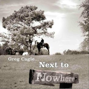 Download track Next To Nowhere Greg Cagle