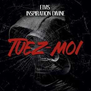 Download track Tuez-Moi Elvis Inspiration Divine