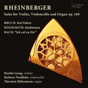 Download track Suite For Organ Trio & Strings, Op. 149 (Arr. For Violin, Cello & Organ) II. Thema Mit Veränderungen Barbara Noeldeke, Hanlin Liang, Thorsten Hülsemann