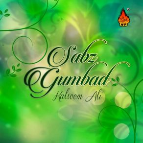 Download track Sabz Gumbad Ke Saaye Mein Kalsoom Ali