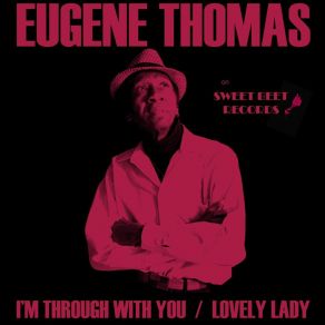 Download track I'm Through With You Eugene Thomas