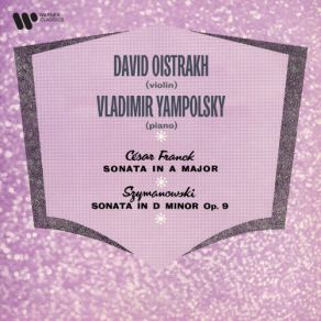 Download track Szymanowski: Violin Sonata In D Minor, Op. 9: I. Allegro Moderato David Oistrakh