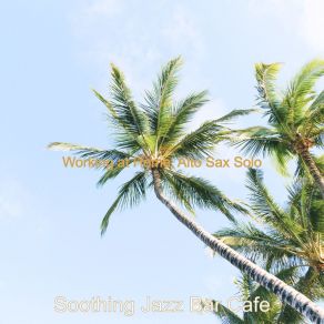 Download track Mood For Working From Home - Unique Jazz Quartet Soothing Jazz Bar Cafe