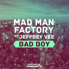 Download track Bad Boy (Original Mix) Mad Man Factory