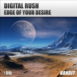 Download track Edge Of Your Desire (Extended) Digital RushExtended