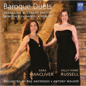 Download track (04) [Sally-Anne Russell, Orchestra Of The Antipodes, Antony Walker] Pergolesi - Stabat Mater- IV. “Quae Moerebat Et Dolebat” (Alto) Sally - Anne Russell, Sara Macliver, Orchestra Of The Antipodes