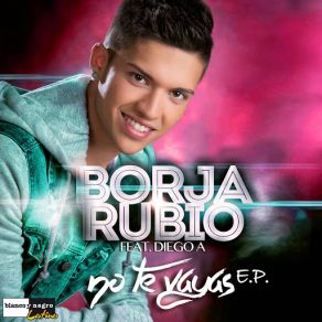Download track No Te Vayas (Diego A.) Borja RubioDiego A