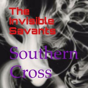 Download track Southern Cross The Invisible Savants