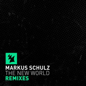 Download track The New World (Mark Sherry Extended Remix) Markus Schulz