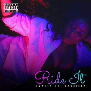 Download track Ride It (Clean) HeavenCarriesa