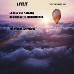 Download track UNE DEUXIEME INDEPENDANCE (L'ECHEC DES NATIONS; COMMUNAUTES EN DECADENCE) (STONEBRIDGE AND DAMIEN HALL) LeslieStonebridge