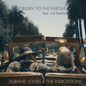 Download track Cruisin To The Park La Bamba, Durand Jones, The Indications