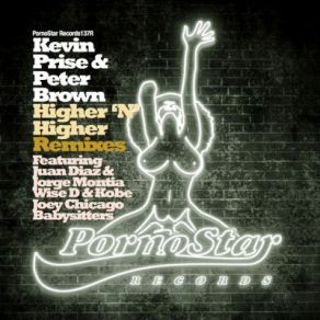 Download track Higher N Higher (Joey Chicago Remix) Peter Brown, Kevin Prise