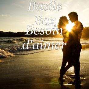 Download track Notre Soleil Basile Bax