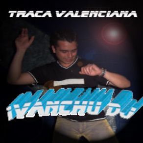 Download track Traca Valenciana Ivanchu Dj