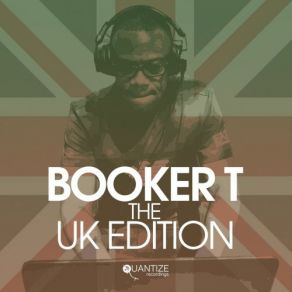 Download track Quintessential Sessions: Booker T - The U. K. Edition (Continuous DJ Mix) Booker T