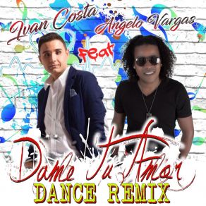 Download track Dame Tu Amor (Tu Sei L'unica Donna Per Me) (Dance Remix Extended) Angelo Vargas