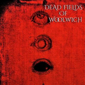 Download track To Those Who Flower In Darkness Dead Fields Of Woolwich