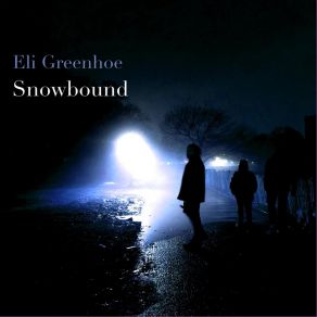 Download track Snowbound Eli Greenhoe