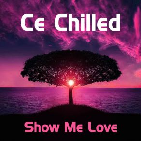 Download track How Me Love (Chill Out Mix) Ce Chilled