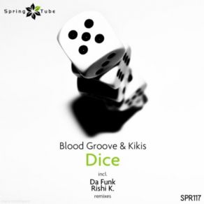 Download track Dice (Rishi K. Remix) Blood Groove & Kikis