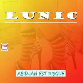 Download track Abidjan Est Risqué Lunic