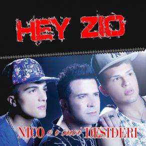 Download track Hey Zio Nico E I Suoi Desideri