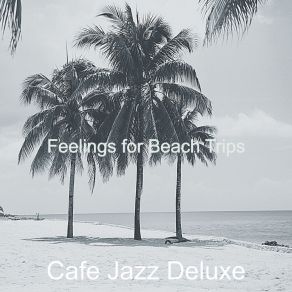 Download track Relaxed Ambience For Summertime Cafe Jazz Deluxe