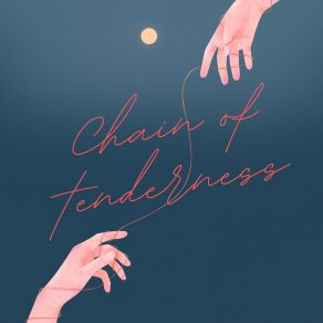 Download track Chain Of Tenderness For Lovers