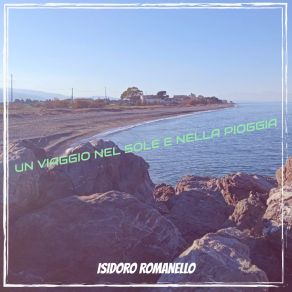 Download track UN VIAGGIO NEL SOLE E NELLA PIOGGIA ISIDORO ROMANELLO