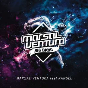 Download track Big Bang (Radio Edit) (Rangel) Marsal VenturaRangel