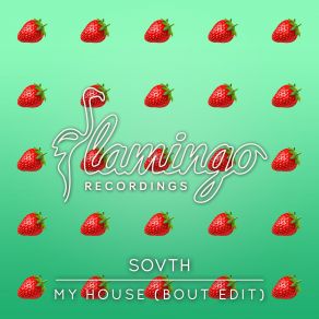 Download track My House (Bout Edit) Sovth