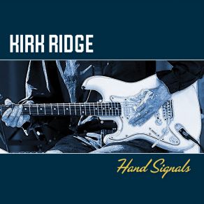 Download track Tight Squeeze Kirk Ridge