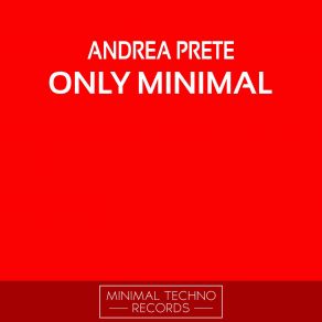 Download track Only Minimal Andrea Prete