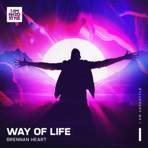 Download track Way Of Life (Extended Mix) Brennan Heart