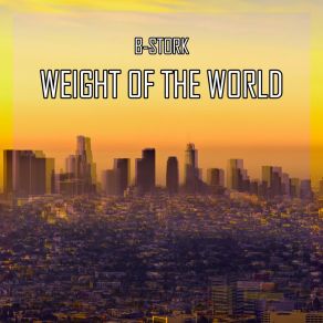 Download track Weight Of The World (Speed Up) B-Stork