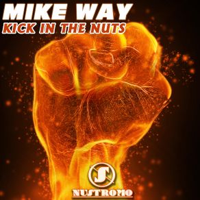 Download track Kick In The Nuts (Psy-Uplifting Mix) Mike Way