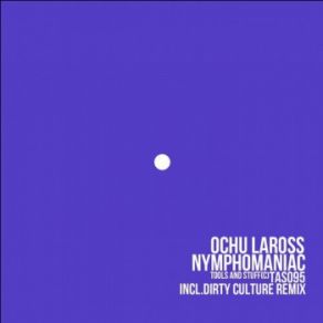 Download track Nymphomaniac (Dirty Culture Remix) Ochu Laross