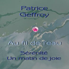 Download track Sérénité Patrice Geffroy