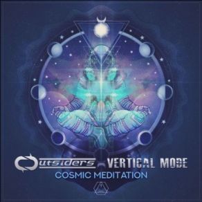 Download track Cosmic Mediation The Outsiders, Vertical Mode