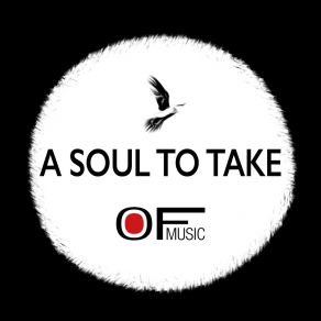 Download track A Soul To Take (Extended Version) OF Music