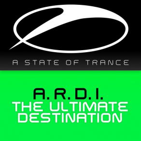 Download track The Ultimate Destination (Original Mix) A. R. D. I.