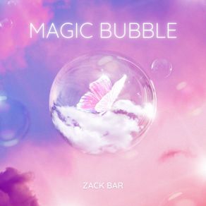 Download track Magic Bubble Zack Bar