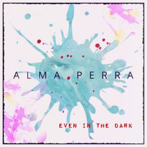 Download track Even In The Dark Alma Perra