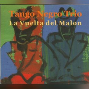 Download track La Vuelta Del Malon Juan Carlos Caceres, Tango Negro Trio