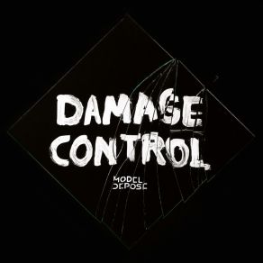 Download track Damage Control Model Depose