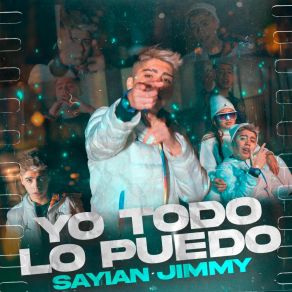 Download track Yo Todo Lo Puedo Sayian Jimmy