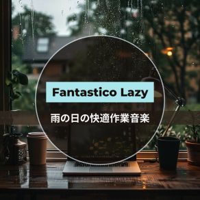 Download track Serene Raindrop Interlude Fantastico Lazy