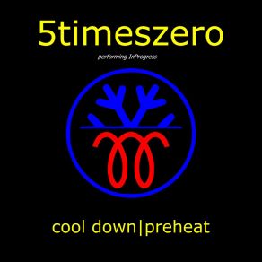 Download track Preheat 5TimesZero