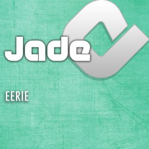 Download track Eerie (Original Mix) Jade